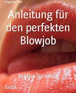 wie fühlt sich ein blowjob an|Blowjob – so geht richtig blasen beim Sex